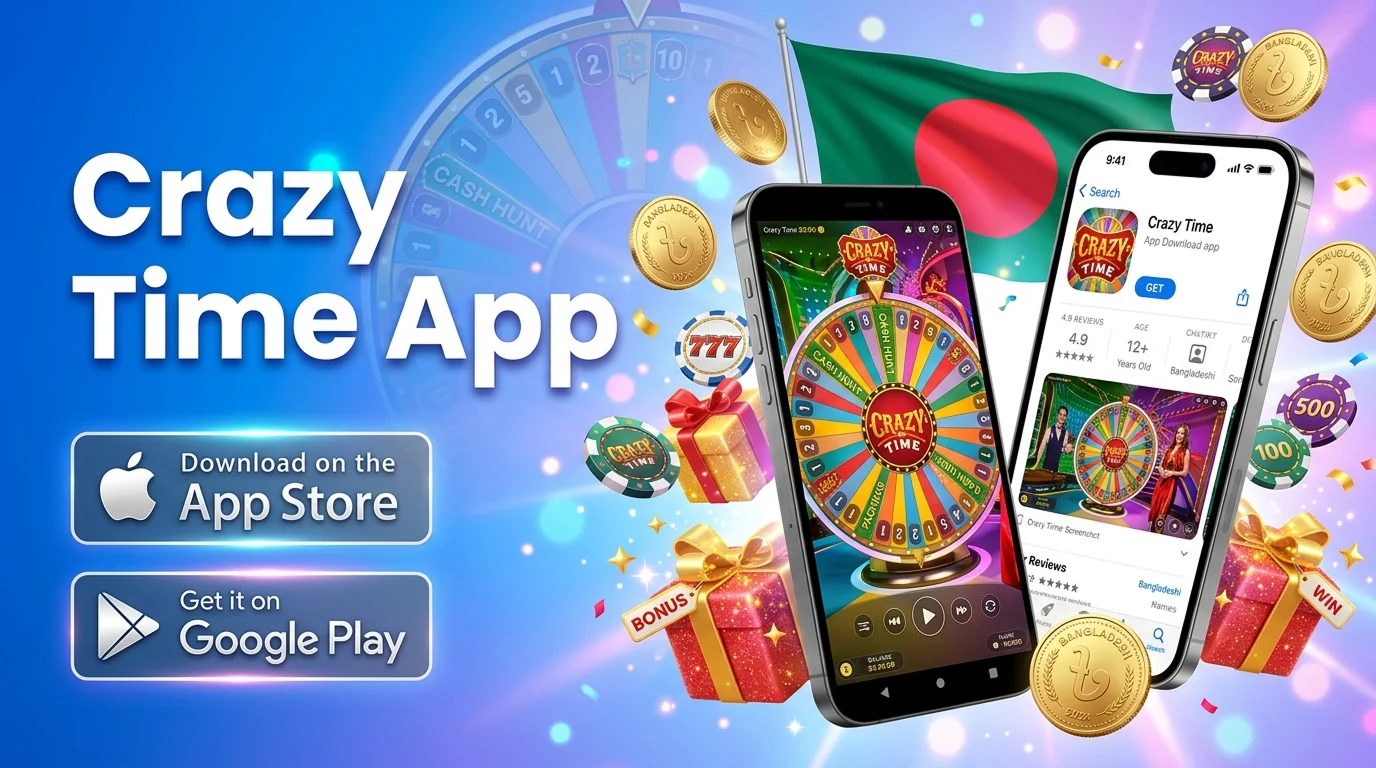 Download Crazy Time app Bangladesh for smooth gameplay and secure online casino access